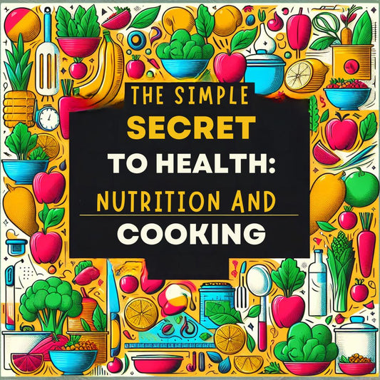 The simple secret to health - nutrition and cooking cover image. Vibrant and covered with fruit and veg 