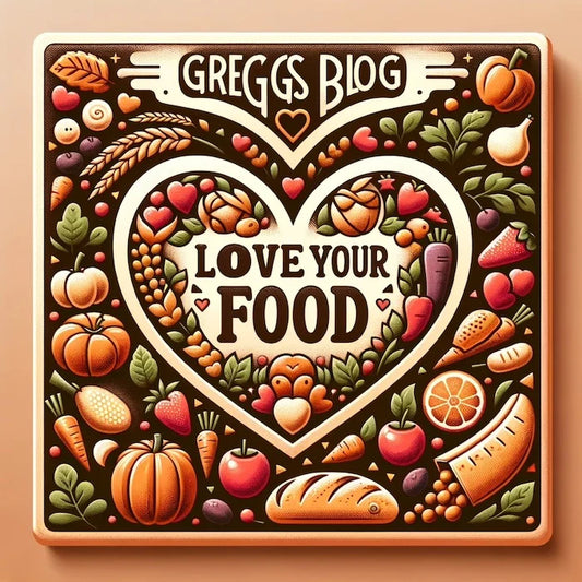 Gregg's Blog - Love Your Food